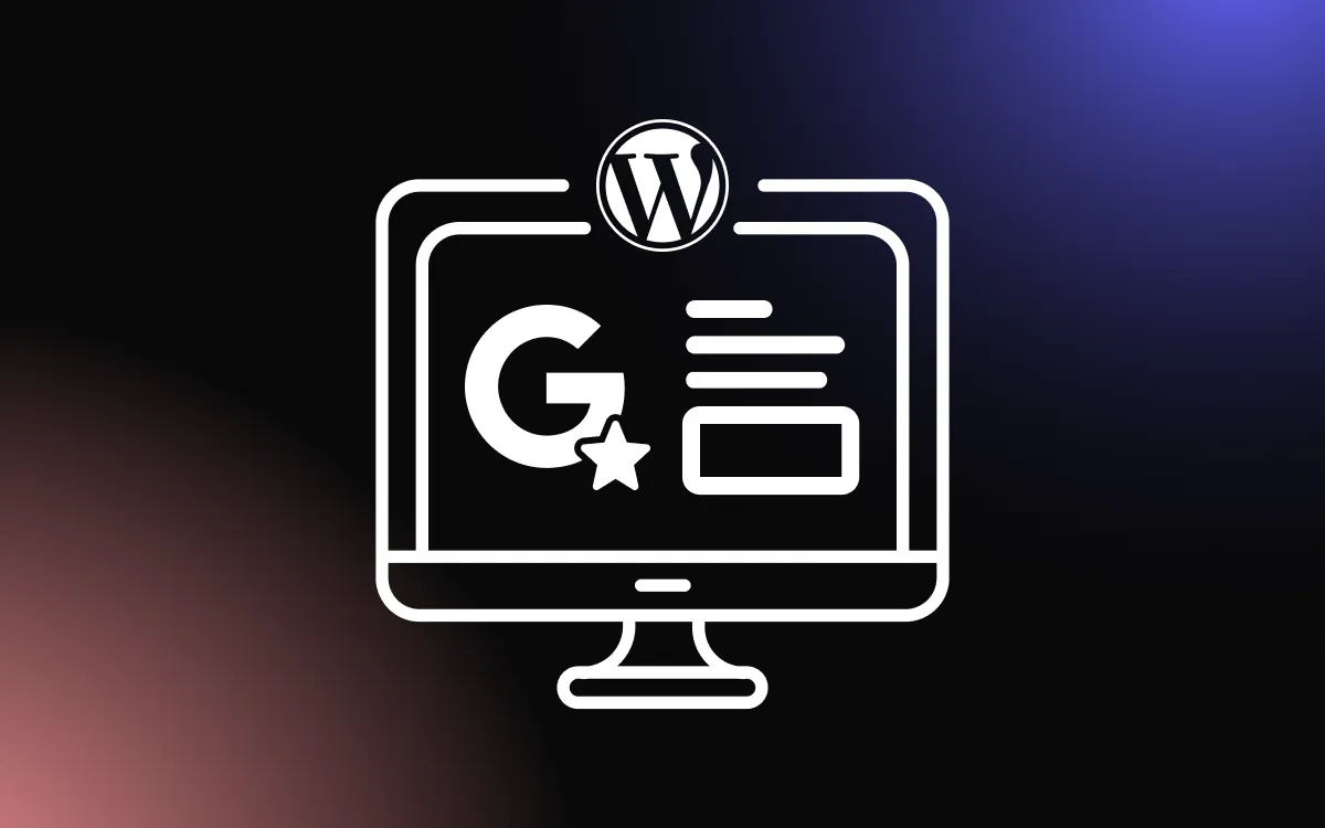 Tutorial on How To Integrate a Google Review Widget Into WordPress Using Plugins or Code