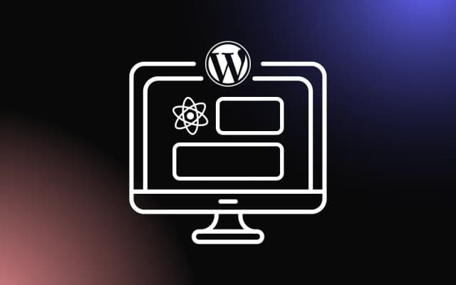 How To Build a WordPress Plugin or Theme With React